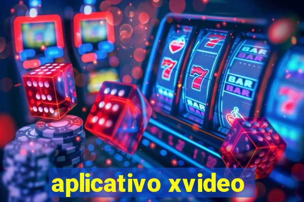 aplicativo xvideo